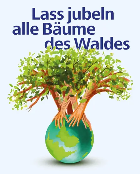 Motiv des 15. Ökumenischen Tag der Schöpfung "Lass jubeln alle Bäume des Waldes".