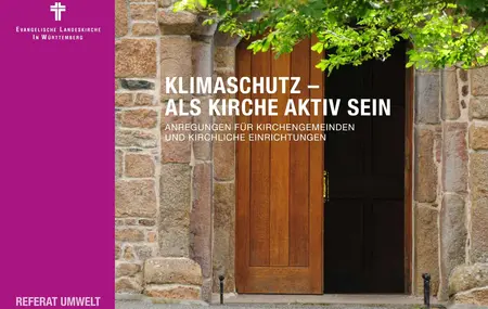 Die Broschüre „Klimaschutz - als Kirche aktiv sein“ bietet Anregungen für Kirchengemeinden und kirchliche Einrichtungen zum Thema Klimaschutz im Alltag.