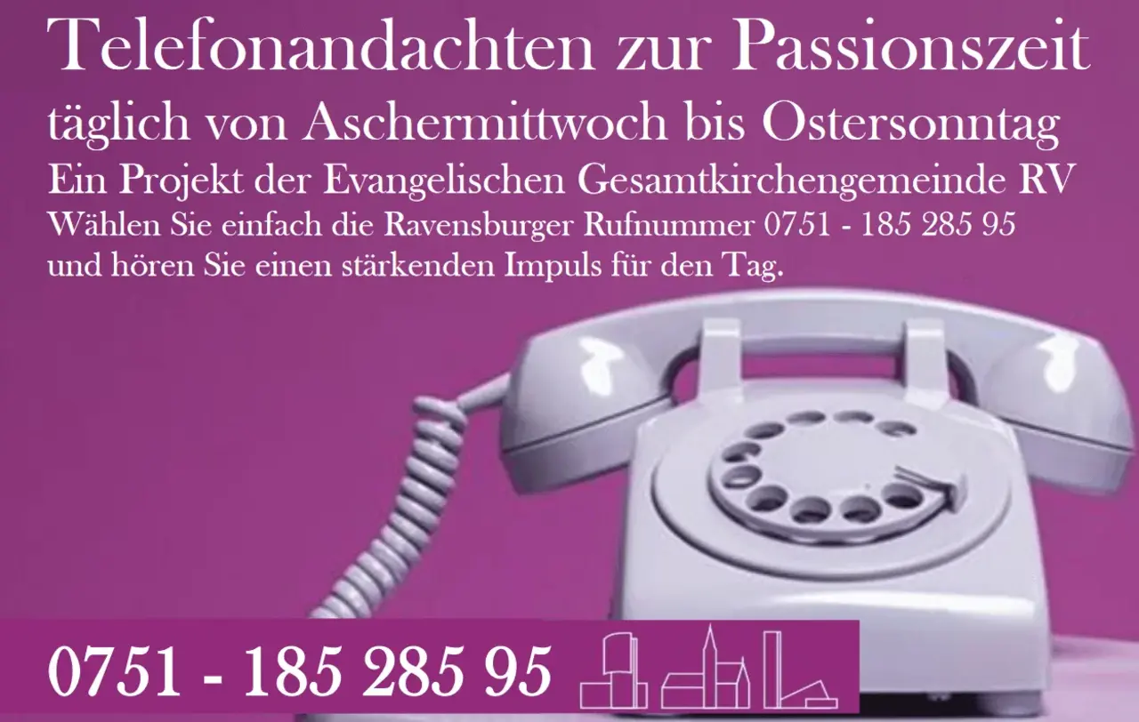 Die Evangelische Gesamtkirchengemeinde Ravensburg bietet in der Fastenzeit täglich eine Telefonandacht an.
